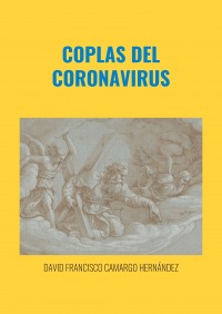 Coplas Del Coronavirus David Francisco Camargo Hernandez Autores Editores