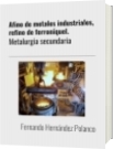 Afino de metales industriales, refino de ferroníquel. - Fernando Hernández Polanco