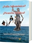 ¿Fallo salomónico? ó ¿Piratería Jurídica? - Luis Alberto Villamarin Pulido