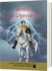 Delirio del Libertador - Luis Alberto Villamarin Pulido