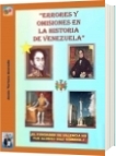 ERRORES Y OMISIONES EN LA HISTORIA DE VENEZUELA - Jesús Tortoza Acevedo