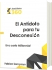 El Antídoto para tu Desconexión - Ernesto Fabian Sampayo Oliveros