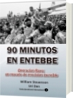 90 minutos en Enttebbe Operación Rayo: un rescate de precisión - William Stevenson y Uri Dan
