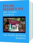 ELLAS, ELLOS Y YO - Luz Enelia Barbosa Ramirez